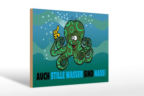 Holzschild Spruch 30x20cm Auch stille Wasser sind nass