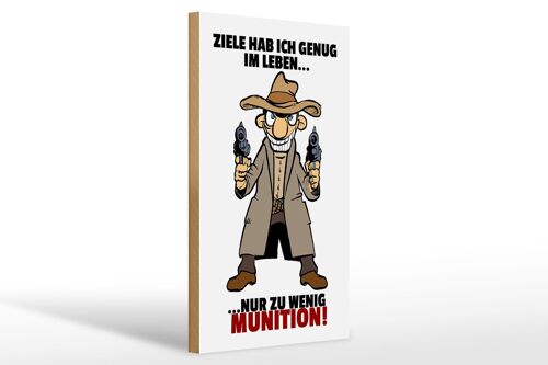 Holzschild Spruch 20x30cm Ziele genug nur zu wenig Munition