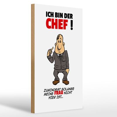 Holzschild Spruch 20x30cm Ich bin der Chef