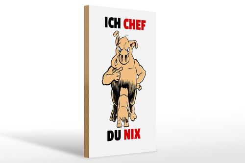 Holzschild Spruch 20x30cm Ich Chef Du nix (Schweine)