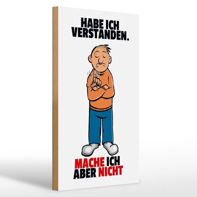 Holzschild Spruch 20x30cm Verstanden mache ich aber nicht