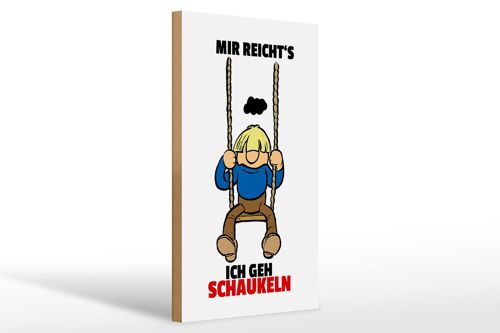 Holzschild Spruch 20x30cm Mir reicht's gehe schaukeln