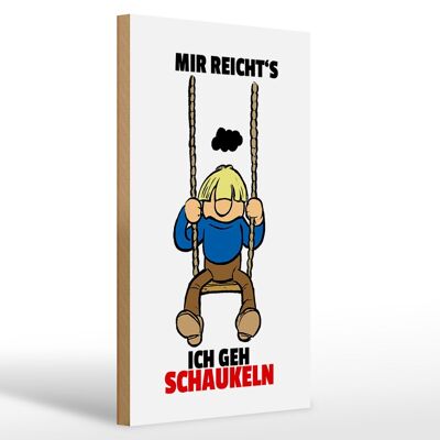 Holzschild Spruch 20x30cm Mir reicht's gehe schaukeln