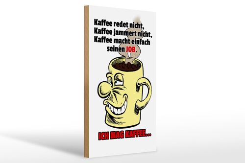 Holzschild Spruch 20x30cm Kaffee redet nicht macht seinen Job