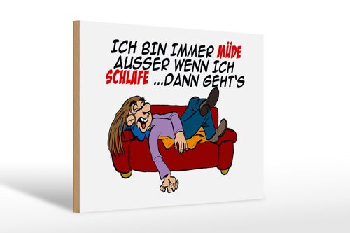 Holzschild Spruch 30x20cm bin immer müde außer beim Schlafen