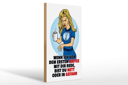 Holzschild Spruch 20x30cm vor dem erstem Kaffee