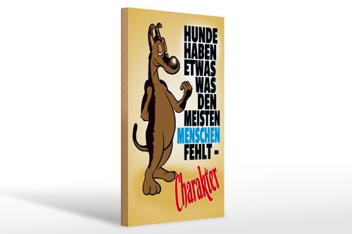 Holzschild Spruch 20x30cm Hunde haben Charakter