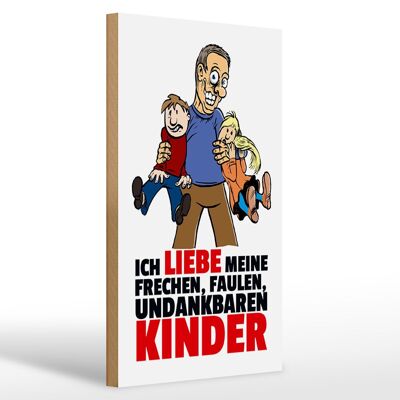 Holzschild Spruch 20x30cm Liebe meine frechen Kinder