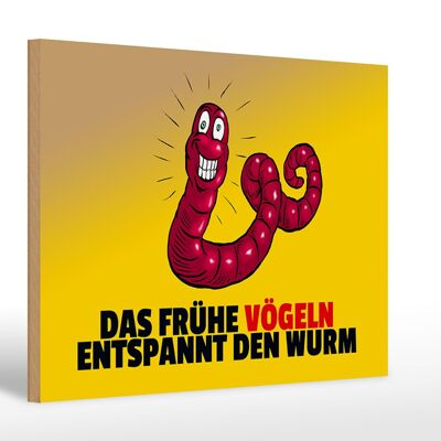 Holzschild Spruch 30x20cm Das frühe vögeln entspannt den Wurm