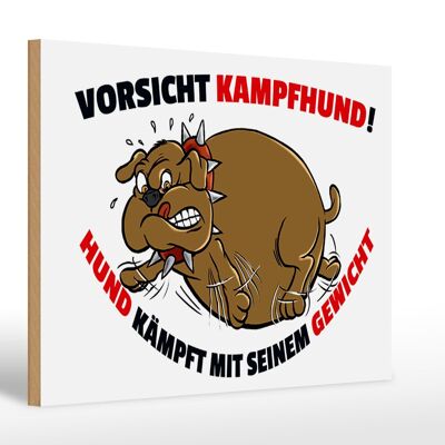 Holzschild Spruch 30x20cm Kampfhund kämpft mit Gewicht