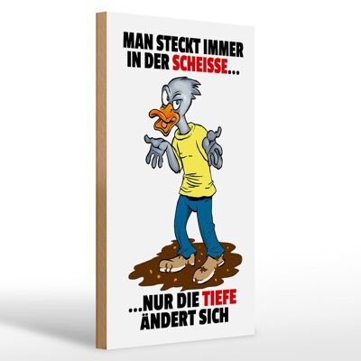 Holzschild Spruch 20x30cm Man steckt immer in der Scheiße