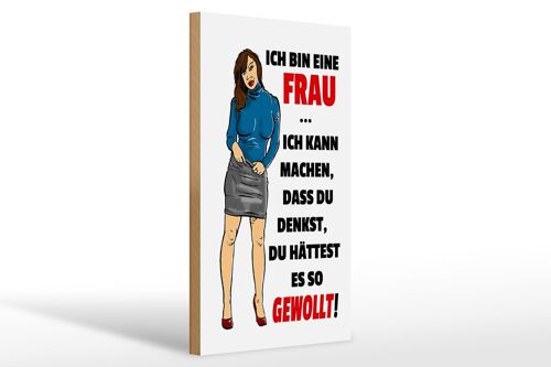 Holzschild Spruch 20x30cm bin eine Frau ich kann machen