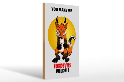 Holzschild Spruch 20x30cm You make me foxdevils wild Fuchs