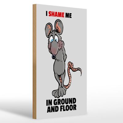 Holzschild Spruch 20x30cm I shame me in ground and floor