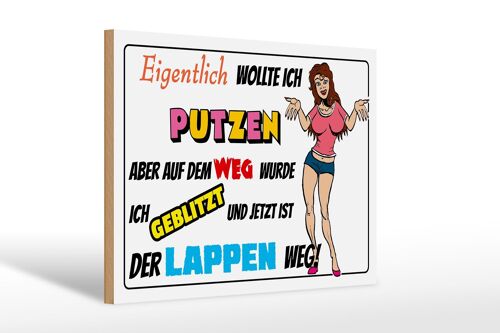 Holzschild Spruch 30x20cm eigentlich wollte ich putzen