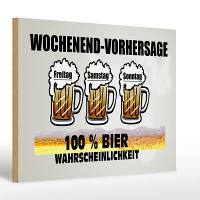 Holzschild 30x20cm Wochenend Vorhersage 100% Bier