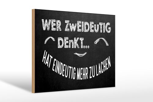 Holzschild Spruch 30x20cm Wer zweideutig denkt lacht mehr