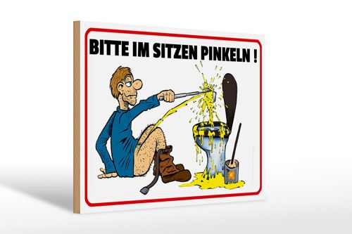 Holzschild Hinweis 30x20cm Bitte Sitzen pinkeln Mann auf Boden