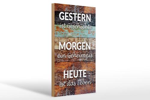 Holzschild Spruch 20x30cm Gestern Geschichte Morgen Heute