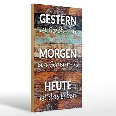 Holzschild Spruch 20x30cm Gestern Geschichte Morgen Heute