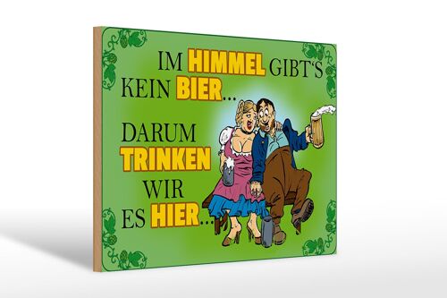 Holzschild Spruch 30x20cm Im Himmel gibt's kein Bier