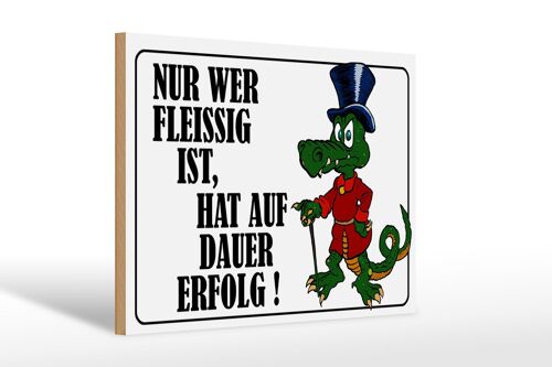 Holzschild Spruch 30x20cm Nur wer fleissig ist hat Erfolg