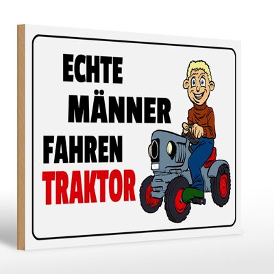 Holzschild Spruch 30x20cm Echte Männer fahren Traktor