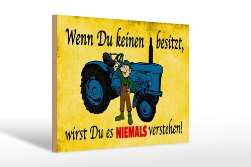 Holzschild Spruch 30x20cm Wenn du keinen besitzt Traktor