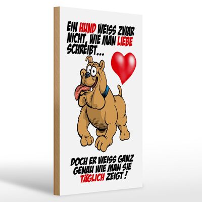 Holzschild Spruch 20x30cm Hund weiß nicht Liebe zu zeigen