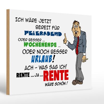 Holzschild Spruch 30x20cm Bereit für Feierabend Rente