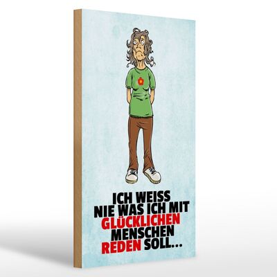 Holzschild Spruch 20x30cm weiß nie was ich mit glücklichen