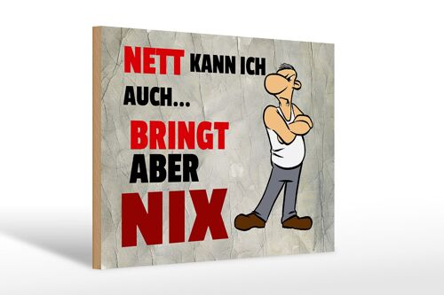 Holzschild Spruch 30x20cm nett kann ich aubringt aber nix