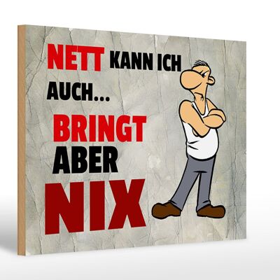 Holzschild Spruch 30x20cm nett kann ich aubringt aber nix