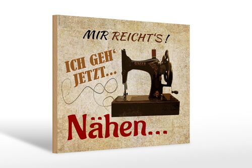 Holzschild Spruch 30x20cm mir reicht's ich geh nähen Deko