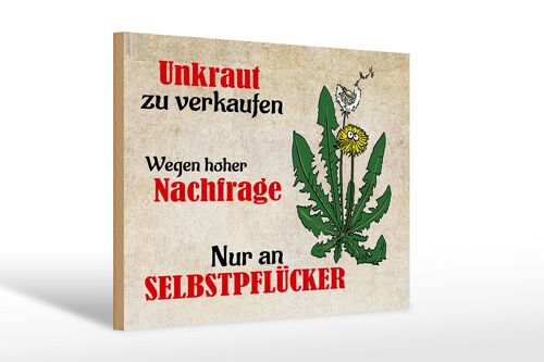 Holzschild Spruch 30x20cm Unkraut nur an Selbstpfücker