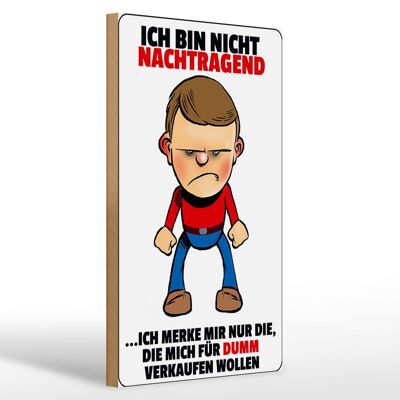 Holzschild Spruch 20x30cm bin nicht nachtragend merke mir