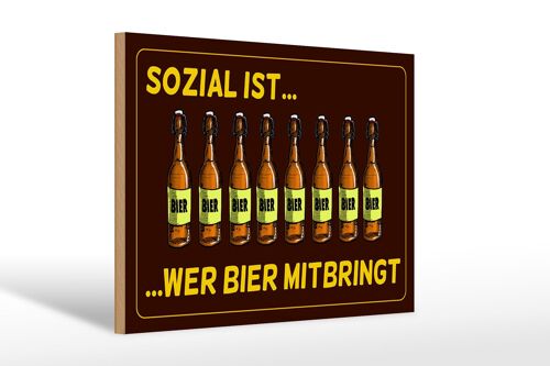 Holzschild 30x20cm sozial ist wer Bier mitbringt braunes Schild