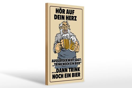 Holzschild 20x30cm hör auf dein Herz trink Bier