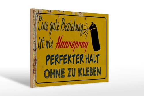 Holzschild Spruch 30x20cm gute Beziehung wie Haarspray Wanddeko