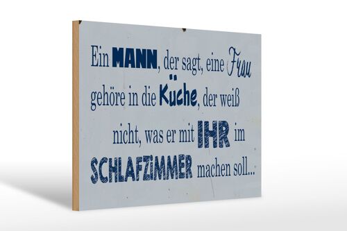 Holzschild Spruch 30x20cm ein Mann der sagt Frau in Küche