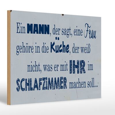 Holzschild Spruch 30x20cm ein Mann der sagt Frau in Küche