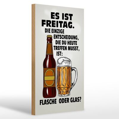 Holzschild Spruch 20x30cm es ist Freitag Bier Flasche Glas