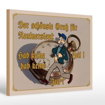 Holzschild Spruch 30x20cm Gruß für Rentner gab keine Zeit