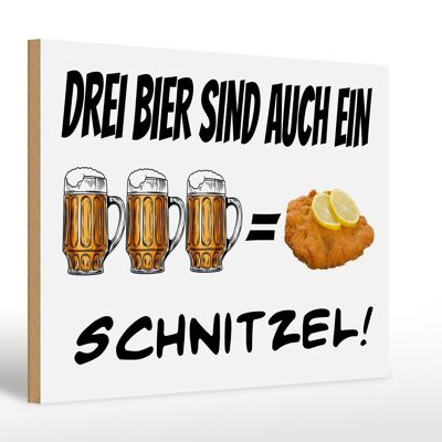 Holzschild 30x20cm 3 Bier sind ein Schnitzel