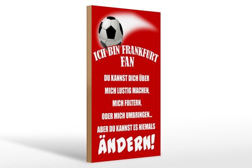 Holzschild Spruch 20x30cm ich bin Frankfurt Fan Fussball