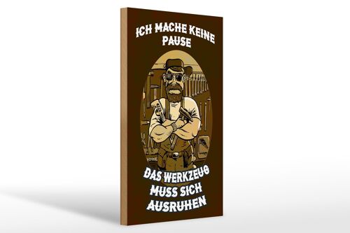 Holzschild Spruch 20x30cm ich mache keine Pause Werkzeug