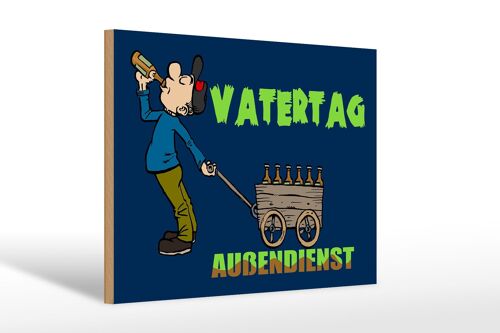 Holzschild Spruch 30x20cm Vatertag Außendienst Bier