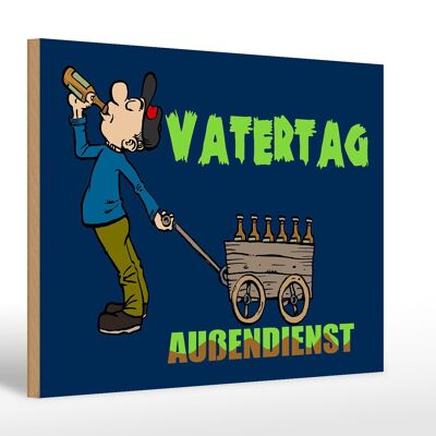 Holzschild Spruch 30x20cm Vatertag Außendienst Bier