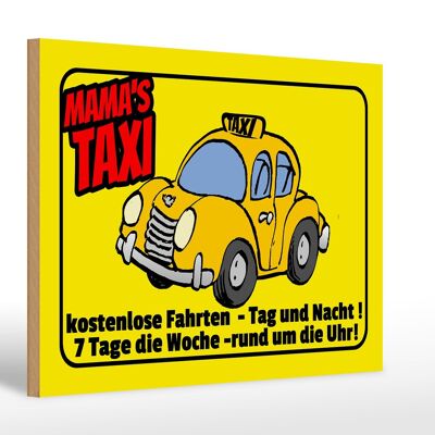 Cartel de madera que dice Viajes gratis en taxi de mamá 30x20 cm.