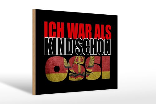 Holzschild Spruch 30x20cm ich war als Kind schon Ossi